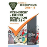Cambridge Checkpoints VCE History - French Revolution 2016-18 and Quiz Me More - Michael Adcock