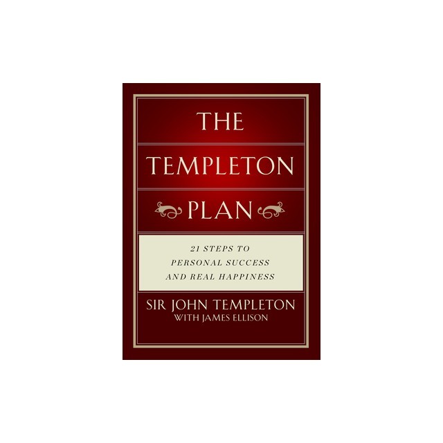 The Templeton Plan: 21 Steps to Success and Happiness