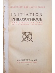 Emile Faguet - Initiation philosophique (Editia: 1918) foto