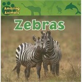 Amazing Animals: Zebras - Carte straina in engleza despre caracteristicile, tipurile si viata zebrelor Grevy si de munte