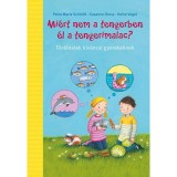 Mi&eacute;rt nem a tengerben &eacute;lnek a tengerimalacok? - T&ouml;rt&eacute;netek kiv&aacute;ncsi gyerekeknek - Susanne Orosz