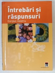 CORPUL NOSTRU , INTREBARI SI RASPUNSURI de Dr. RAINER KOTHE , ilustratii de GIAMPETRO COSTA si THIES SCHWARZ , 2008 foto