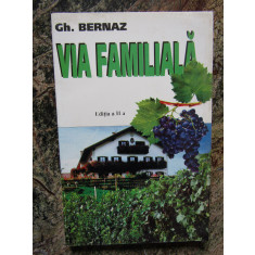 Via familiala Infiintare, exploatare Gh. Bernaz