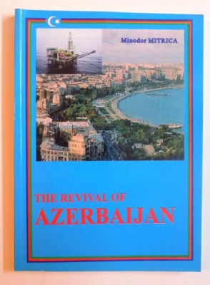 THE REVIVAL OF AZERBAIJAN by MINODOR MITRICA , 2003 foto