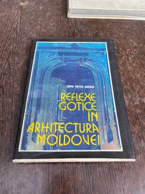 Mira Voitec-Dordea - Reflexe gotice in arhitectura Moldovei foto