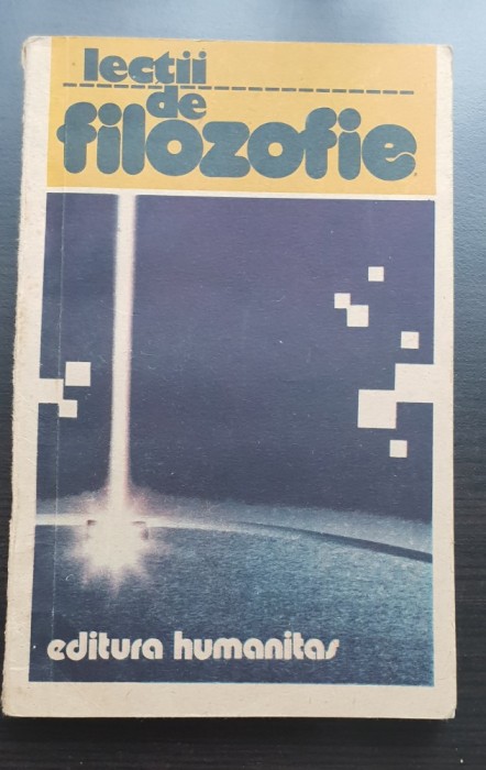 Lecții de filozofie - Mircea Dumitru, Mihaela B&icirc;rsan, Adrian-Paul Iliescu, Adrian Miroiu, Cristian Petru, Gheorghe Vlăduțescu