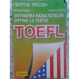 OBTINEREA REZULTATELOR OPTIME LA TESTUL TOEFL-PATRICIA N. SULLIVAN, GRACE Y.Q. ZHONG-257470