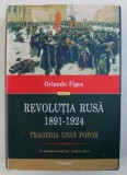 REVOLUTIA RUSA 1891 - 1924 - TRAGEDIA UNUI POPOR de ORLANDO FIGES , 2016 * EDITIE CARTONATA