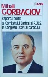 Mihail Gorbaciov - Raportul politic al Comitetul Central al P.C.U.S. al