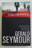 THE COLLABORATOR by GERALD SEYMOUR , 2009