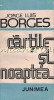 Cartile si Noaptea - Jorge Luis Borges, Junimea 1988, Roman