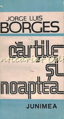 Cartile Si Noaptea - Jorge Louis Borges foto