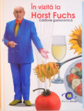 IN VIZITA LA HORST FUCHS, CALATORIE GASTRONOMICA, 2009