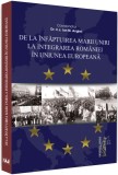 De la infaptuirea Marii Unirii la integrarea Romaniei in Uniunea Europeana | Ion M. Anghel