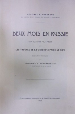 DEUX MOIS EN RUSSIE . IMPRESSIONS MILITAIRES de ALEXANDRU AVERESCU (1903) foto