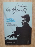 Ludwig Wittgenstein Caietul albastru ed Humanitas