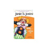Junie B., First Grader Boo and I Mean It!