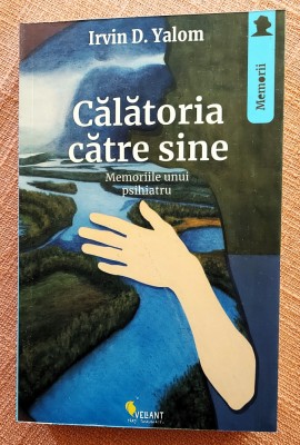 Calatoria catre sine. Memoriile unui psihiatru. Editura Vellant, 2017 - Irvin D. Yalom foto