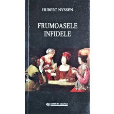 FRUMOASELE INFIDELE, HUBERT NYSSEN