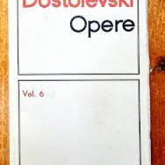 Dostoievski - Idiotul ( Opere, vol. 6 )
