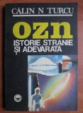 Calin N. Turcu - OZN. Istorie stranie si adevarata, 1992