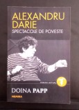 Alexandru Darie - Spectacole de poveste