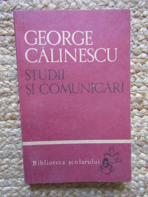 GEORGE CALINESCU - STUDII SI COMUNICARI (1966, Biblioteca scolarului) foto
