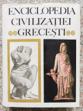 Enciclopedia Civilizatiei Grecesti - Colectiv ,553906