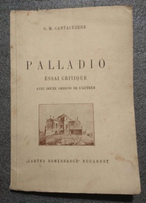 G.M. Cantacuzene - Palladio: essai critique (avec douze dessins de l&amp;#039;auteur) foto