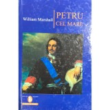 William Marshall - Petru cel Mare (Editia: 2002)