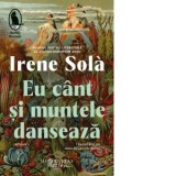 Eu cant si muntele danseaza - Jana Balacciu Matei, Irene Sola