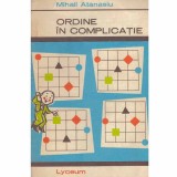 Mihail Atanasiu - Ordine in complicatie - 132177