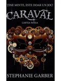 Cumpara ieftin Caraval. Cartea intaia/Stephanie Garber