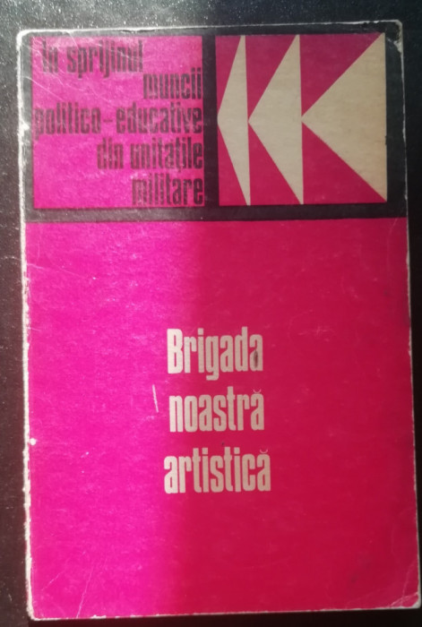 myh 531s - BRIGADA NOASTRA ARTISTICA - TRAIAN REU - ED 1973