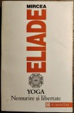 Mircea Eliade - Yoga Nemurire si libertate