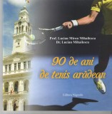 90 de ani de tenis aradean prof. Miron si dr. Lucian Mihailescu, Nigredo, 2017