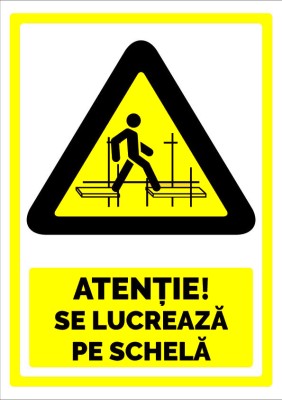 Indicator pentru atentie se lucreaza pe schela foto