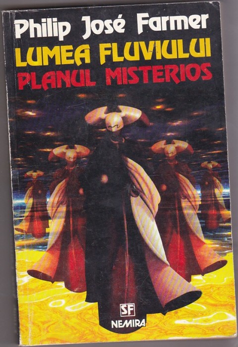 bnk ant Philip Jose Farmer - Lumea Fluviului . Planul misterios ( SF )