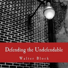 Defending the Undefendable: The Pimp, Prostitute, Scab, Slumlord, Libeler, Moneylender, and Other Scapegoats in the Rogue's Gallery of American So