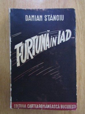 Damian Stanoiu - Furtuna in iad (1942, prima editie) foto