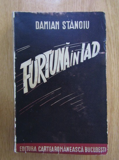 Damian Stanoiu - Furtuna in iad (1942, prima editie)