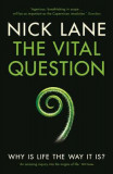 The Vital Question | Nick Lane, Profile Books Ltd