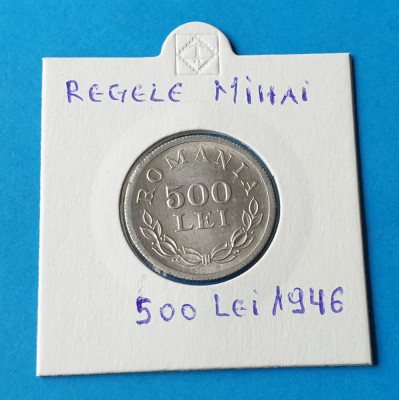 Moneda veche perioada regala 500 Lei 1946 piesa SUPERBA luciu - cu regele Mihai foto