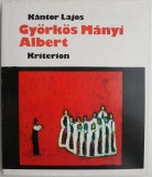 Gyorkos Manyi Albert &ndash; Kantor Lajos (text in limba maghiara)