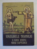 SINAXARELE TRIODULUI SI VIATA SFINTEI MARIA EGIPTEANCA de EUGEN DRAGOI , GALATI 1992