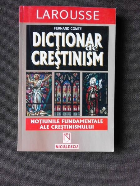 DICTIONAR DE CRESTINISM - FERNAND COMTE