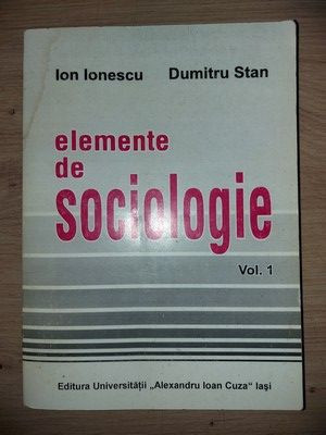 Elemente de sociologie vol 1- Ion Ionescu, Dumitru Stan foto