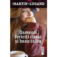 Oamenii fericiti citesc si beau cafea