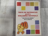 Teste de matematica pentru Evaluarea Nationala de Ioana Monalisa Manea,Marius Modoiu