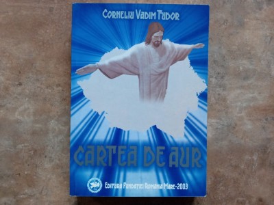 CORNELIU VADIM TUDOR - Cartea de AUR , 2003 foto
